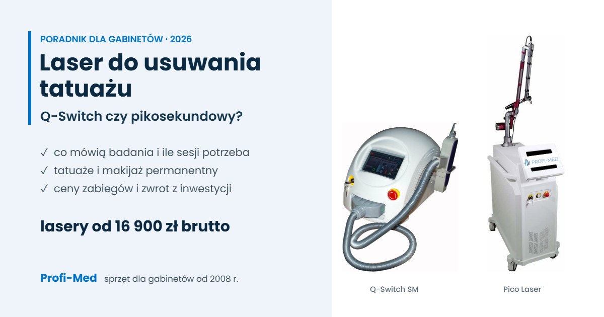 Laser do usuwania tatuażu do gabinetu: Q-Switch czy pikosekundowy – poradnik Profi-Med 2026