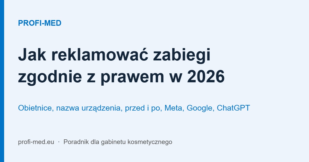 Jak reklamować zabiegi laserowe i na ciało zgodnie z prawem w 2026: poradnik Profi-Med dla gabinetu kosmetycznego