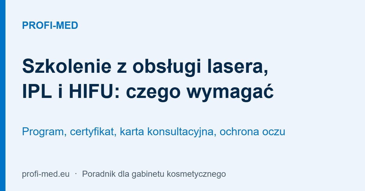 Szkolenie z obsługi lasera, IPL i HIFU: czego wymagać od dystrybutora. Profi-Med